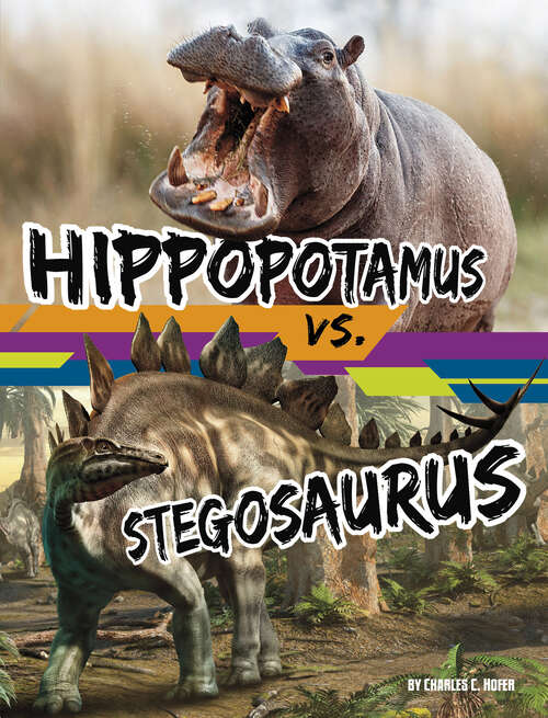 Book cover of Hippopotamus vs. Stegosaurus