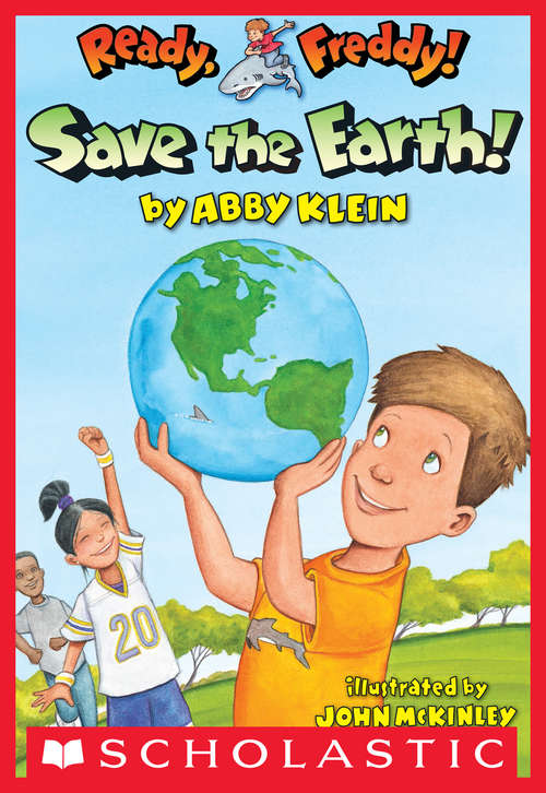 Book cover of Ready, Freddy! Save the Earth! (Ready, Freddy!  #25)