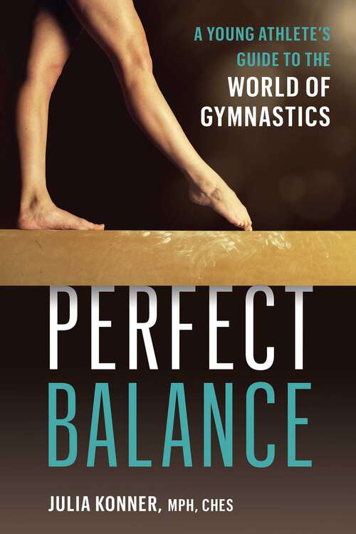 Book cover of Perfect Balance: A Young Athlete's Guide to the World of Gymnastics