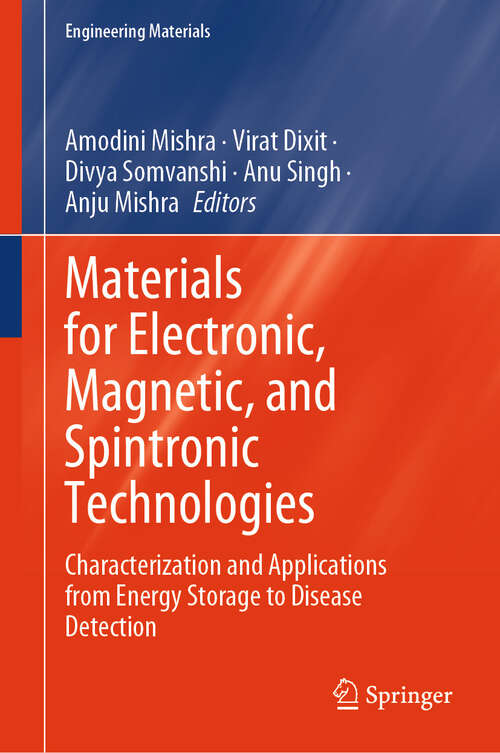 Book cover of Materials for Electronic, Magnetic, and Spintronic Technologies: Characterization and Applications from Energy Storage to Disease Detection (2024) (Engineering Materials)