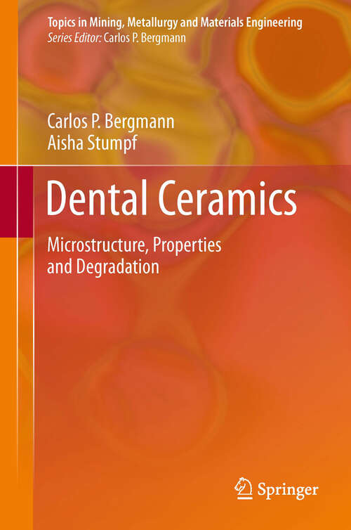 Book cover of Dental Ceramics: Microstructure, Properties and Degradation