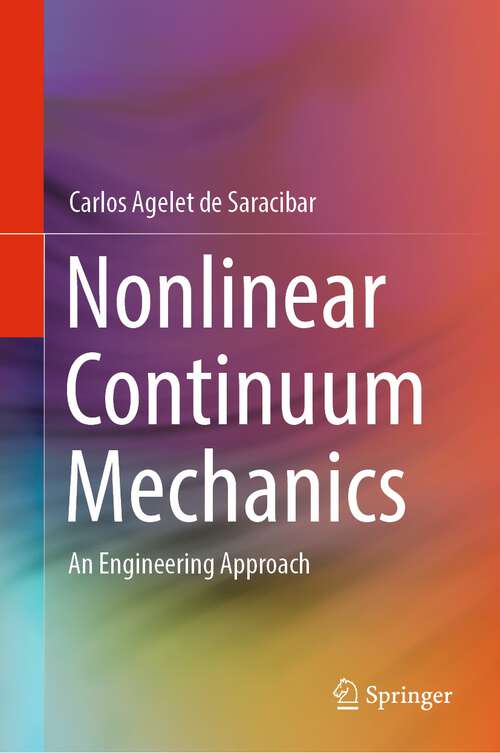 Book cover of Nonlinear Continuum Mechanics: An Engineering Approach (1st ed. 2023)