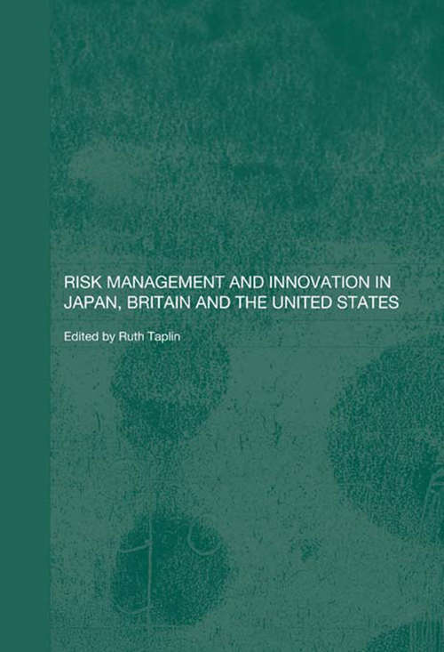 Book cover of Risk Management and Innovation in Japan, Britain and the USA (Routledge Studies in the Growth Economies of Asia: Vol. 1)