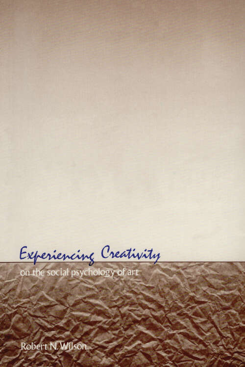 Book cover of Experiencing Creativity: On the Social Psychology of Art