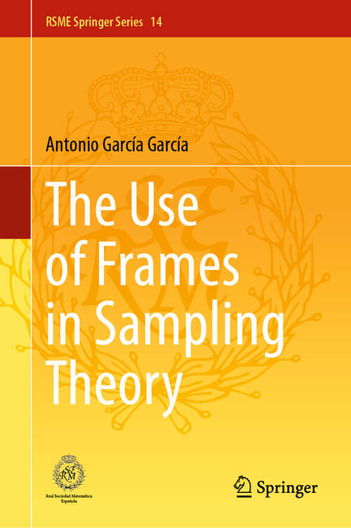 Book cover of The Use of Frames in Sampling Theory (2024) (RSME Springer Series #14)