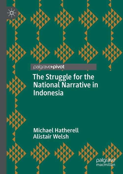 Book cover of The Struggle for the National Narrative in Indonesia (1st ed. 2021)