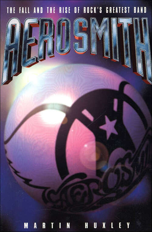 Book cover of Aerosmith: The Fall and the Rise of Rock's Greatest Band