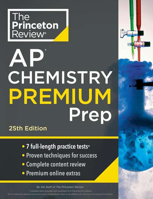 Book cover of Princeton Review Ap Chemistry Premium Prep, 25th Edition: 7 Practice Tests + Complete Content Review + Strategies And Techniques