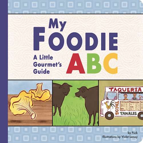 Book cover of My Foodie ABC: A Little Gourmet's Guide