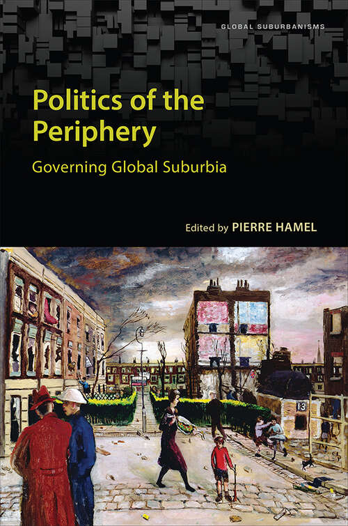Book cover of Politics of the Periphery: Governing Global Suburbia (Global Suburbanisms)