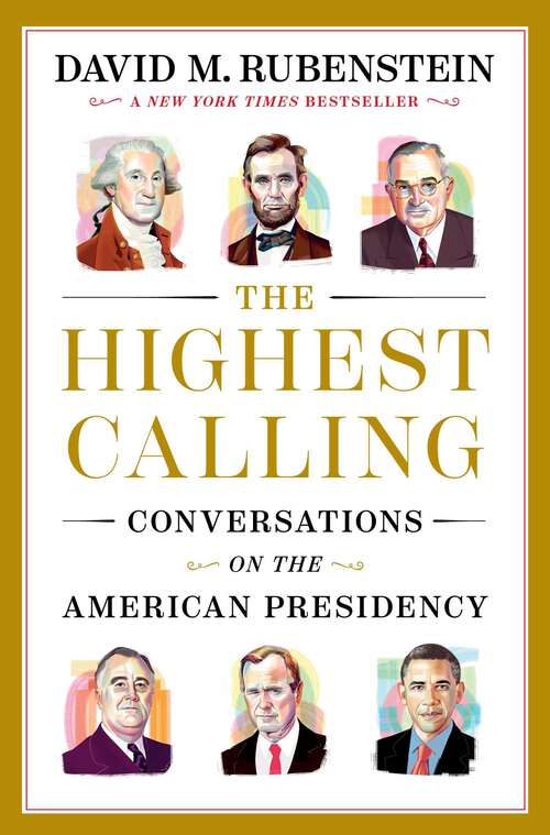 Book cover of The Highest Calling: Conversations on the American Presidency