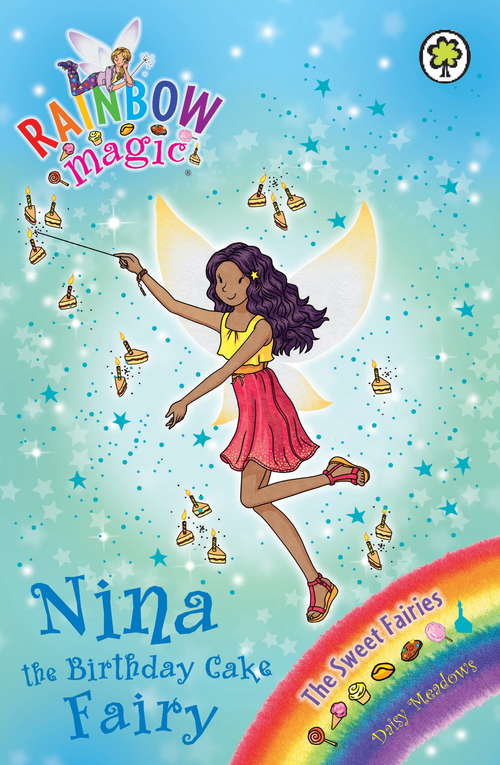 Book cover of Nina the Birthday Cake Fairy: The Sweet Fairies Book 7 (Rainbow Magic #7)