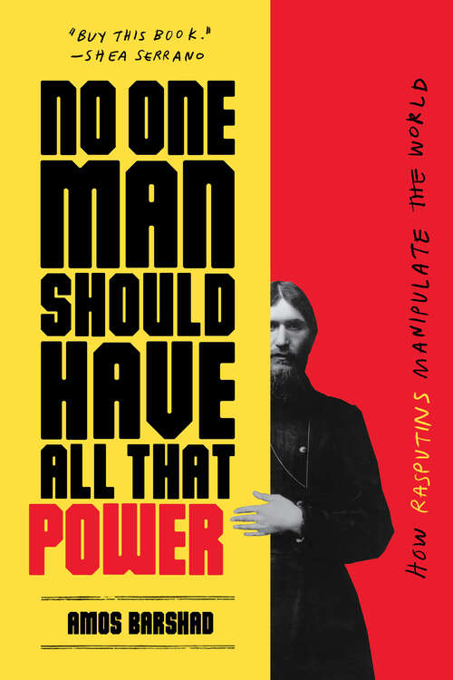 Book cover of No One Man Should Have All That Power: How Rasputins Manipulate the World