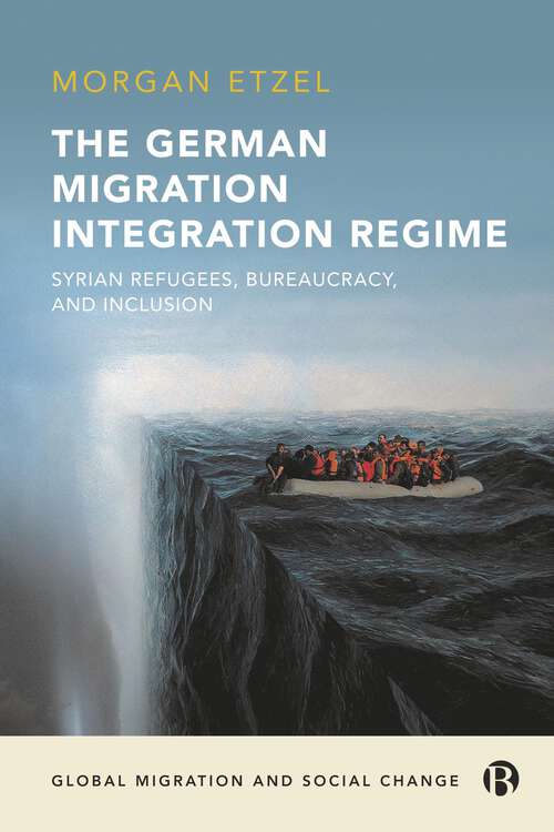 Book cover of The German Migration Integration Regime: Syrian Refugees, Bureaucracy, and Inclusion