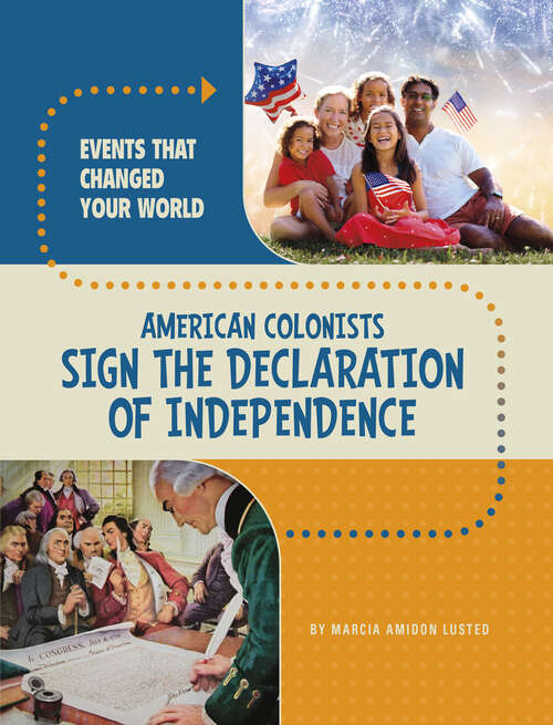 Book cover of American Colonists Sign the Declaration of Independence (Events That Changed Your World Ser.)