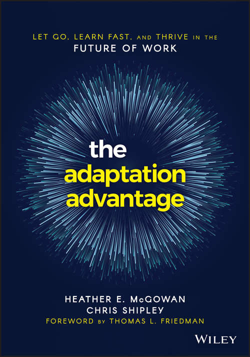 Book cover of The Adaptation Advantage: Let Go, Learn Fast, and Thrive in the Future of Work