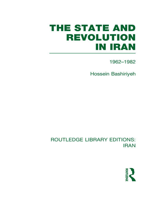 Book cover of The State and Revolution in Iran (Routledge Library Editions: Iran)