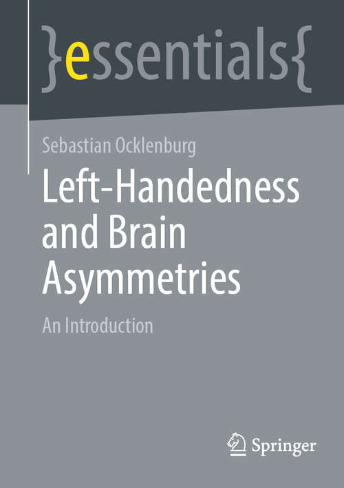 Book cover of Left-Handedness and Brain Asymmetries: An Introduction (2024) (essentials)