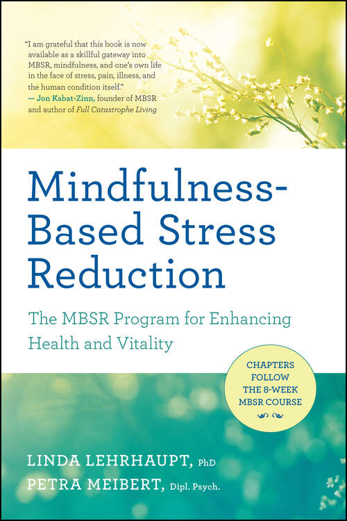 Book cover of Mindfulness-Based Stress Reduction: The MBSR Program for Enhancing Health and Vitality