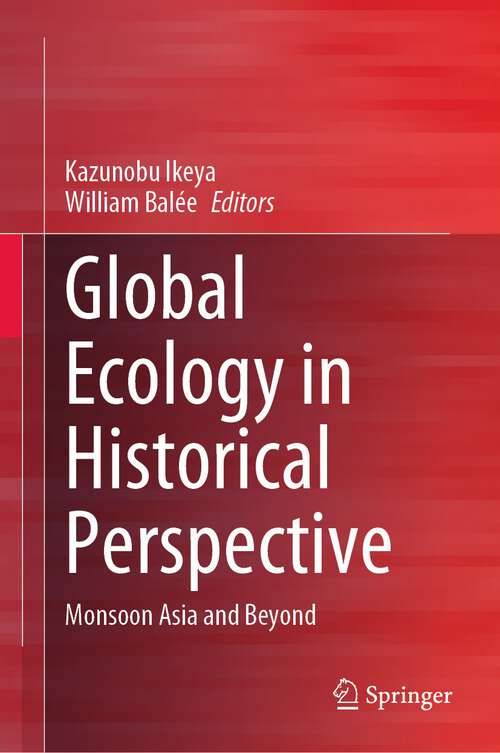 Book cover of Global Ecology in Historical Perspective: Monsoon Asia and Beyond (1st ed. 2023)