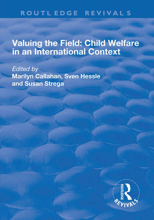 Book cover of Valuing the Field: Child Welfare in an International Context (Routledge Revivals Ser.)