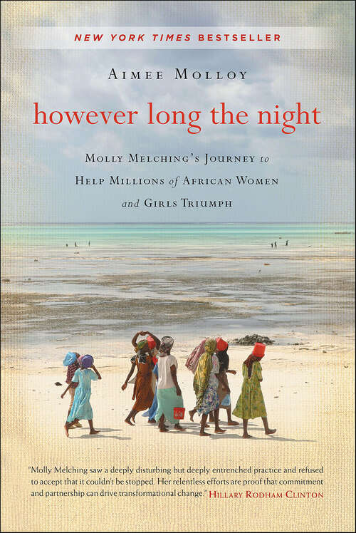 Book cover of However Long the Night: Molly Melching's Journey to Help Millions of African Women and Girls Triumph