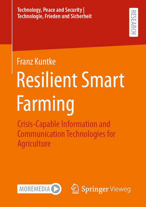 Book cover of Resilient Smart Farming: Crisis-Capable Information and Communication Technologies for Agriculture (2024) (Technology, Peace and Security I Technologie, Frieden und Sicherheit)