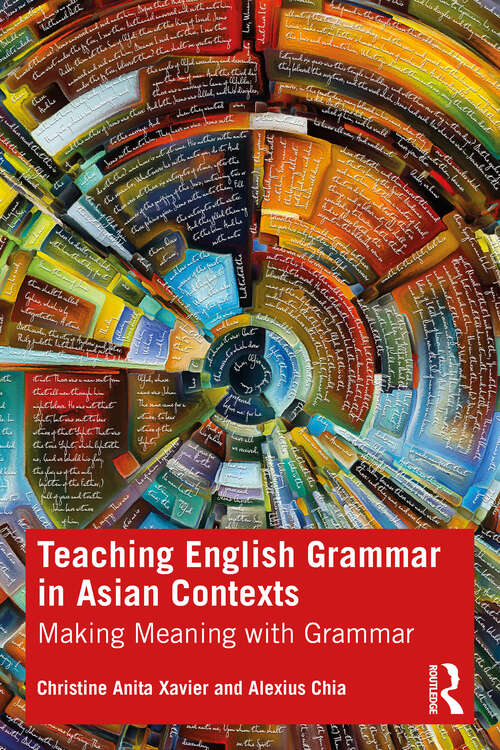 Book cover of Teaching English Grammar in Asian Contexts: Making Meaning with Grammar