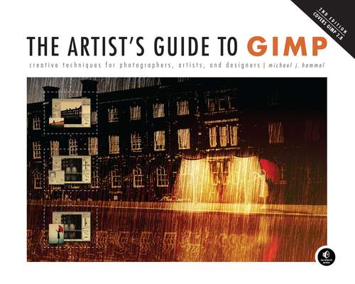 Book cover of The Artist's Guide to GIMP, 2nd Edition: Creative Techniques for Photographers, Artists, and Designers