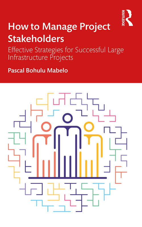 Book cover of How to Manage Project Stakeholders: Effective Strategies for Successful Large Infrastructure Projects