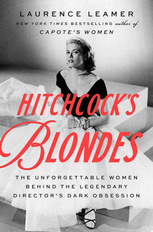 Book cover of Hitchcock's Blondes: The Unforgettable Women Behind the Legendary Director's Dark Obsession