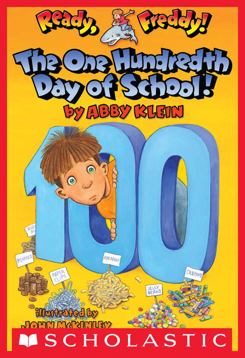 Book cover of Ready, Freddy! The One Hundredth Day of School! (Ready, Freddy! #13)
