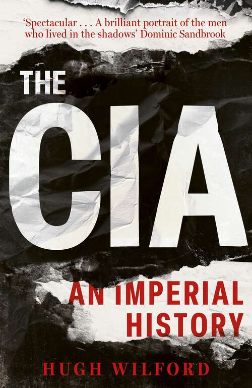 Book cover of The CIA: An Imperial History (Studies In Intelligence Ser.)