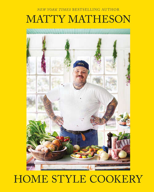 Book cover of Matty Matheson: A Home Cookbook