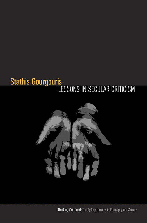 Book cover of Lessons in Secular Criticism (Thinking Out Loud)