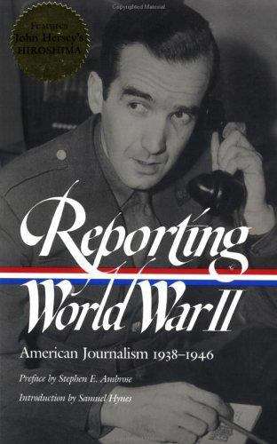 Book cover of Reporting World War II: American Journalism 1938-1946