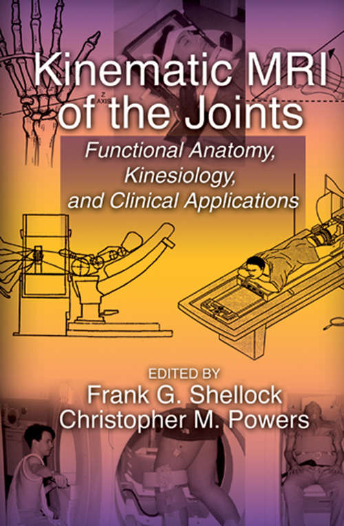 Book cover of Kinematic MRI of the Joints: Functional Anatomy, Kinesiology, and Clinical Applications