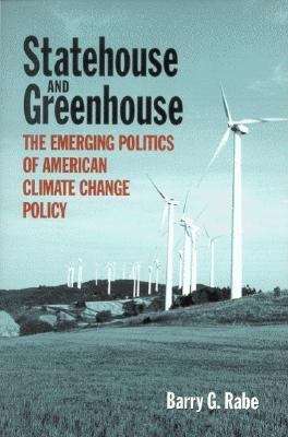 Book cover of Statehouse and Greenhouse: The Emerging Politics of American Climate Change Policy