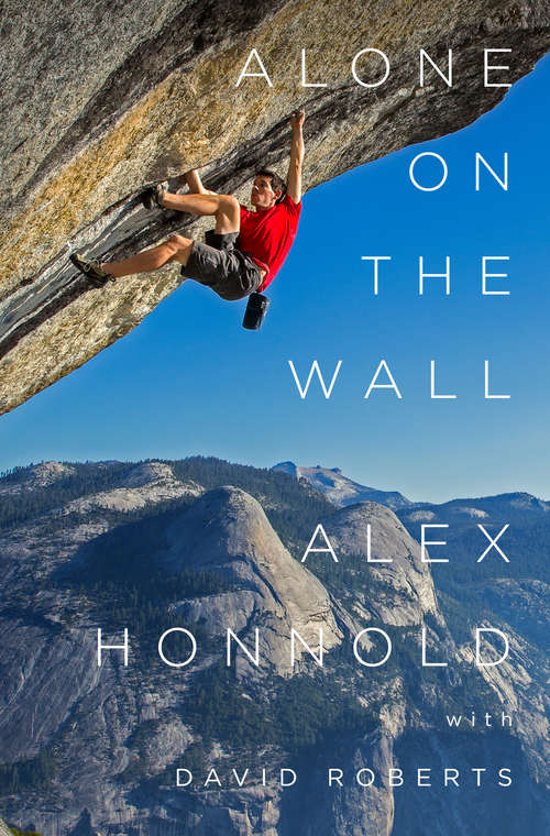 Book cover of Alone on the Wall: Alex Honnold And The Ultimate Limits Of Adventure