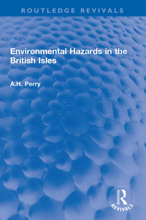 Book cover of Environmental Hazards in the British Isles (Routledge Revivals)