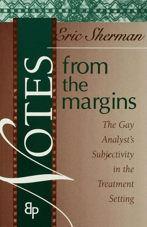 Book cover of Notes from the Margins: The Gay Analyst's Subjectivity in the Treatment Setting