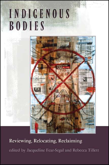 Book cover of Indigenous Bodies: Reviewing, Relocating, Reclaiming