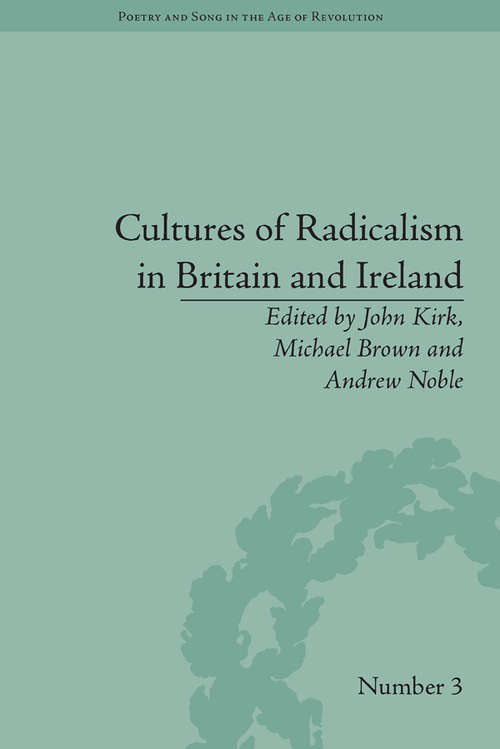 Book cover of Cultures of Radicalism in Britain and Ireland (Poetry and Song in the Age of Revolution #3)