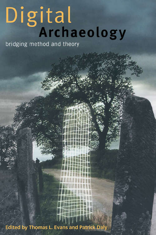 Book cover of Digital Archaeology: Bridging Method and Theory