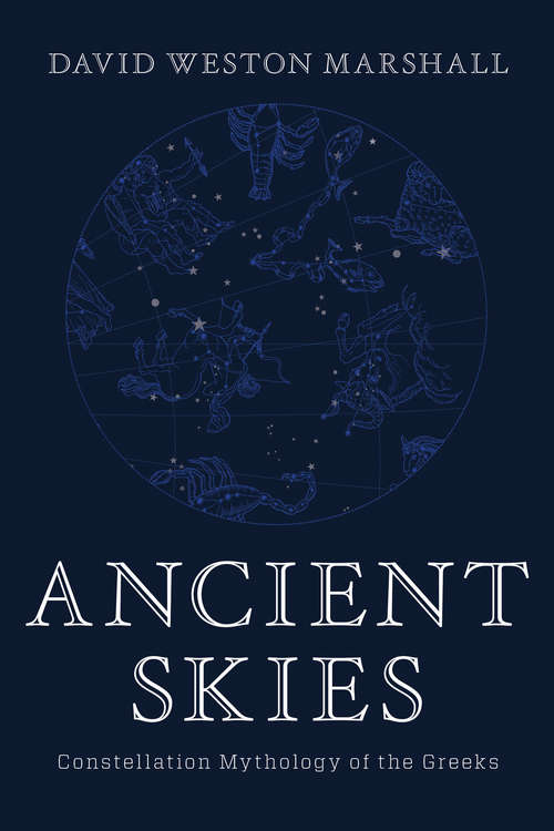 Book cover of Ancient Skies: Constellation Mythology Of The Greeks