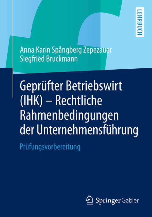 Book cover of Geprüfter Betriebswirt (IHK) - Rechtliche Rahmenbedingungen der Unternehmensführung