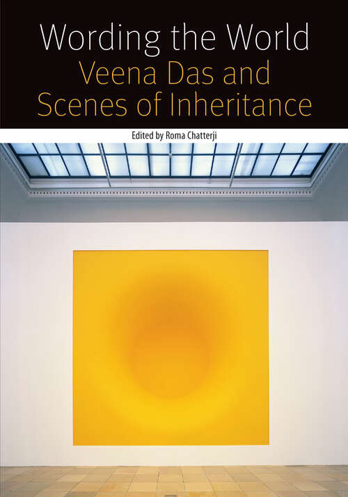 Book cover of Wording the World: Veena Das and Scenes of Inheritance (Forms of Living)