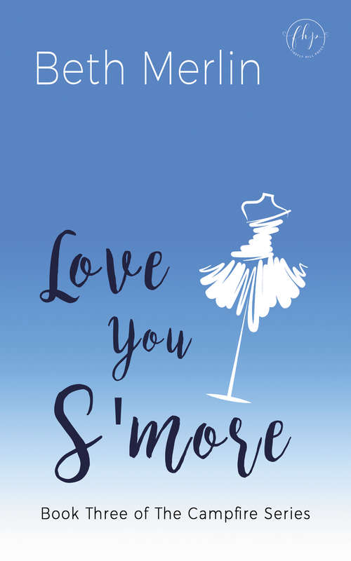 Book cover of Love You S'more: Book Three Of The Campfire Series (The Campfire Series #3)