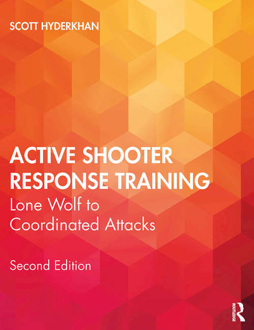Book cover of Active Shooter Response Training: Lone Wolf to Coordinated Attacks (2)