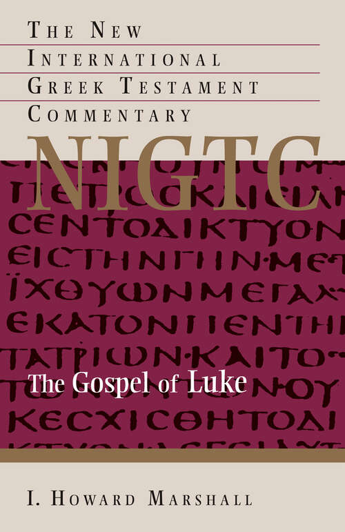 Book cover of The Gospel of Luke (New International Greek Testament Commentary (NIGTC): Vol. 3)